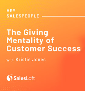 The Giving Mentality of Customer Success with Kristie Jones